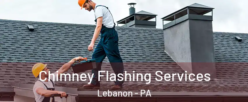 Chimney Flashing Services Lebanon - PA
