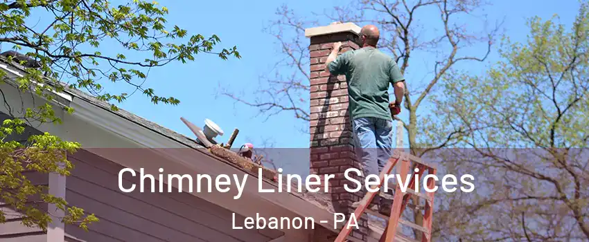  Chimney Liner Services Lebanon - PA