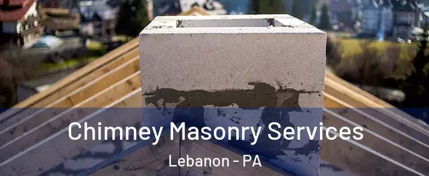  Chimney Masonry Services Lebanon - PA