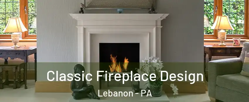  Classic Fireplace Design Lebanon - PA