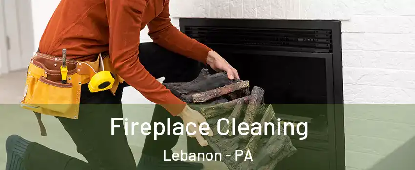  Fireplace Cleaning Lebanon - PA