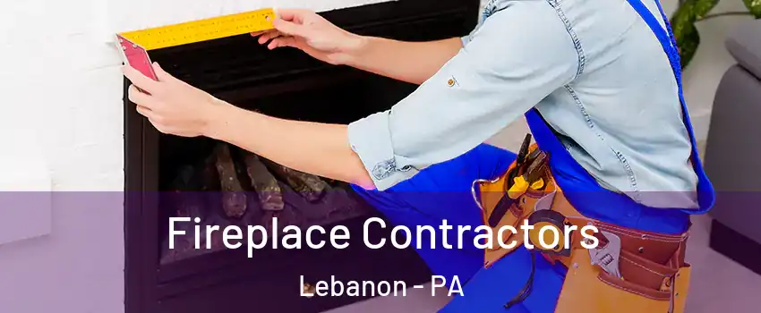 Fireplace Contractors Lebanon - PA
