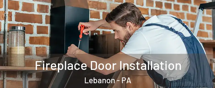  Fireplace Door Installation Lebanon - PA