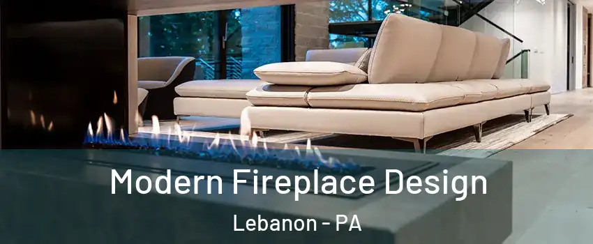  Modern Fireplace Design Lebanon - PA