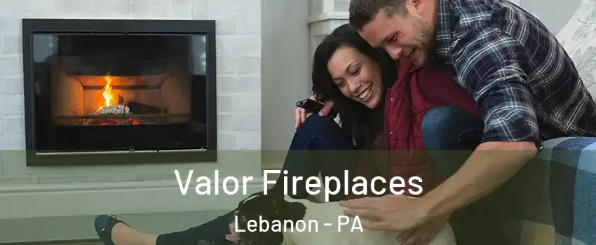  Valor Fireplaces Lebanon - PA