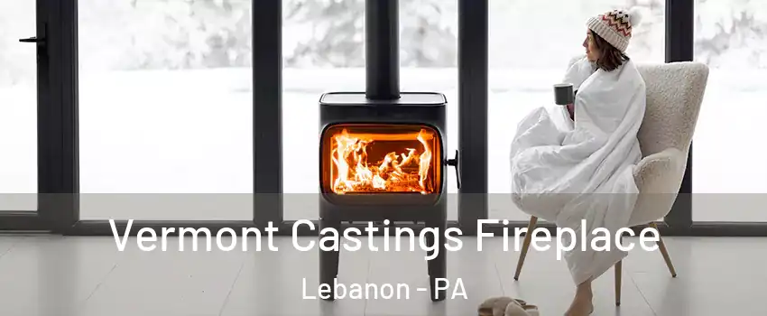  Vermont Castings Fireplace Lebanon - PA