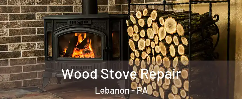  Wood Stove Repair Lebanon - PA